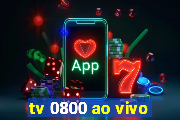 tv 0800 ao vivo